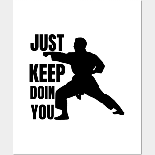 Just Keep Doin You - Karate Silhouette Black Text Posters and Art